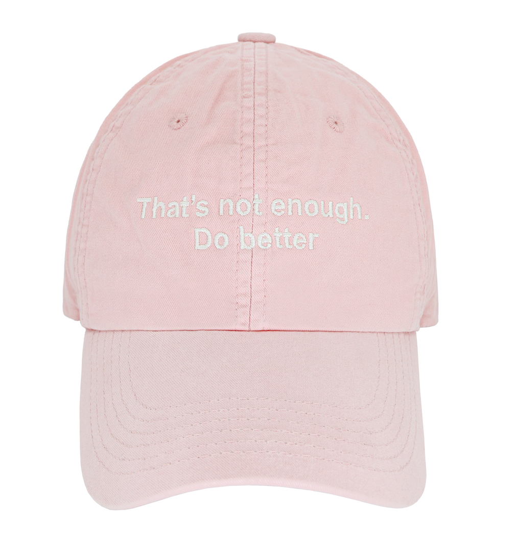 "That's not enough. Do better" - SPOIL . Cap